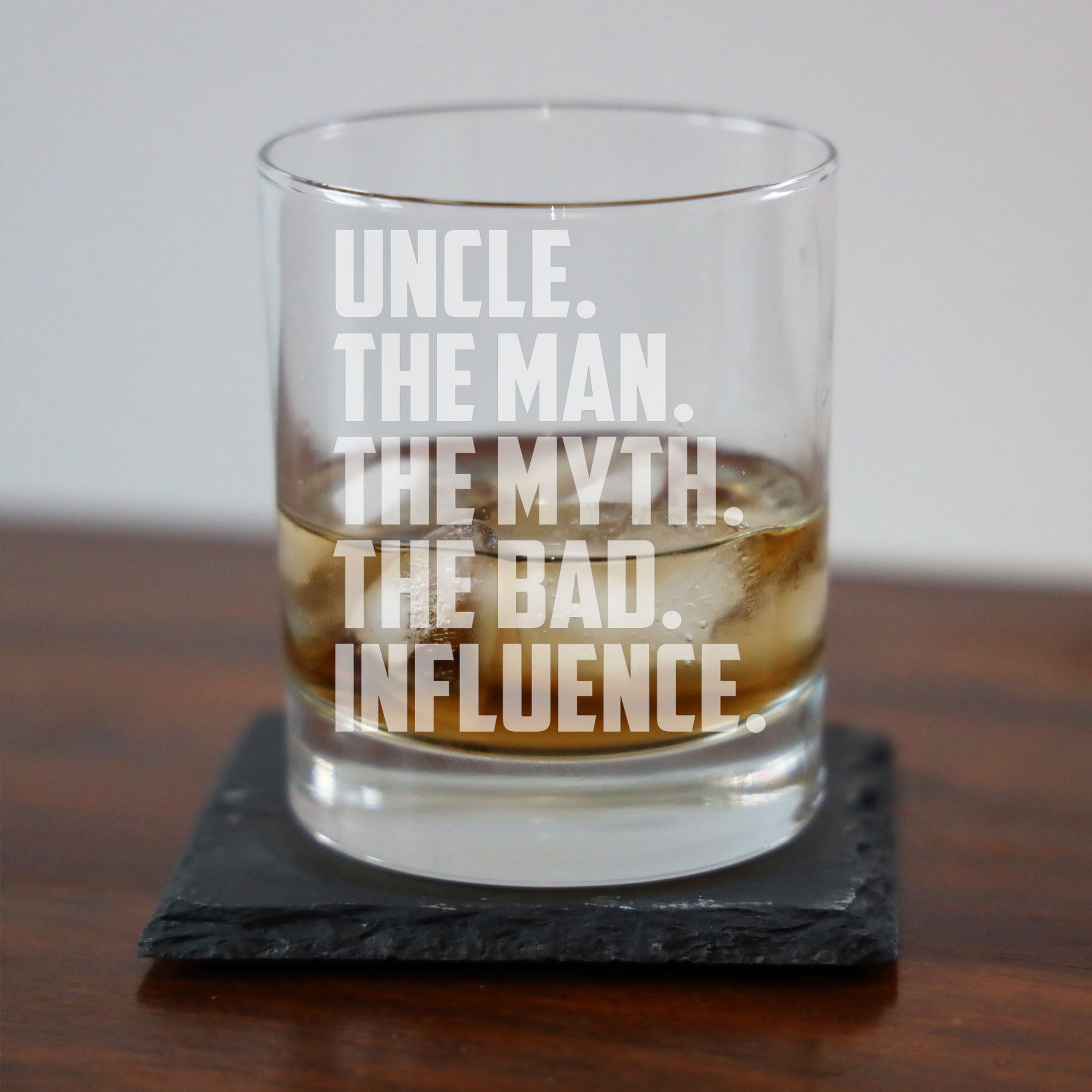 Uncle, The Man, The Myth, The Bad Influence Engraved Whisky Glass and/or Coaster Set  - Always Looking Good -   