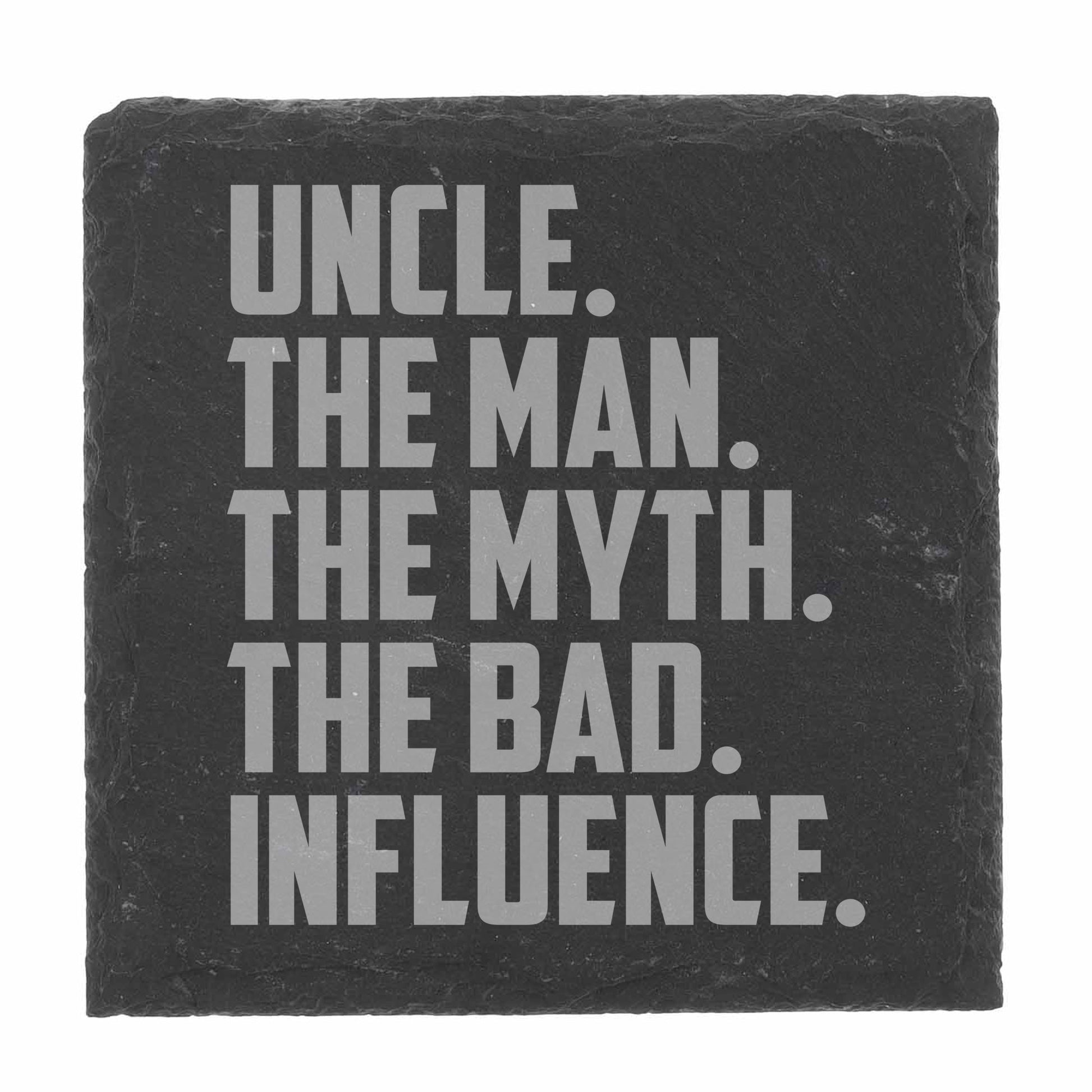 Uncle, The Man, The Myth, The Bad Influence Engraved Whisky Glass and/or Coaster Set  - Always Looking Good -   